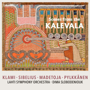 Scenes from the Kalevala / Sinfonia Lahti