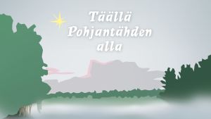 Kuvituskuva kuunnelmaan Täällä pohjantähden alla 