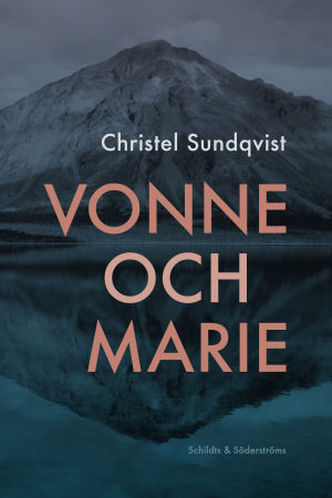 Sundqvists förra bok, Vonne och Marie, utkom på Schildts & Söderströms. Pärmbild till Christel Sundqvists roman "Vonne och Marie".
