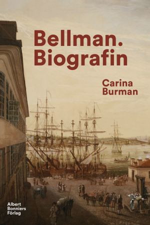 Pärmbilden till Carina Burmans biografi över Carl Michael Bellman. 2019. Pärmbilden till Carina Burmans biografi över Carl Michael Bellman. 2019.