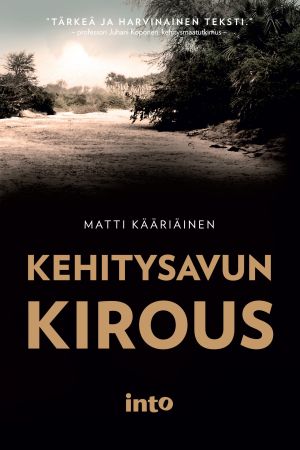 Matti Kääriäinen: Kehitysavun kirous, into 2015 Matti Kääriäinen: Kehitysavun kirous, into 2015