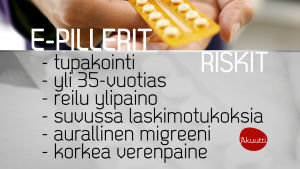 Kaikille e-pillerit eivät sovi. Riskitekijät on syytä kartoittaa tarkasti. e-pillereiden käytön vasta-aiheita