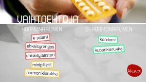 Ehkäisymenetelmistä löytyy runsaasti eri vaihtoehtoja. Erilaisia ehkäisymenetelmiä löytyy runsaasti.