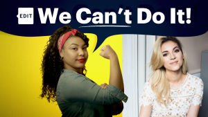 Allt fler unga bränner ut sig, och det är främst kvinnor som drabbas. Fanna och Michaela tror kvinnor har för stor press på sig i samhället. Fanna och Michaela och ovanför dem står det "We can´t do it". Fanna är klädd i jeansskjorta och röd scarf och spänner sina biceps. Michaela klädd i vit spetsblus.