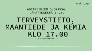 2018 Kevat Terveystieto Terveystieto Abitreenit Yle Fi