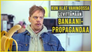 Kun alat vahingossa levittämään banaanipropagandaa