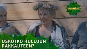 Tuijan Saunapäivä: Uskotko hulluun rakkauteen?