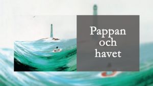 Tove Jansson läser: Pappan och havet: Kapitel 2: Fyren, del 1