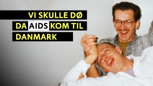 Meidän piti kuolla - kun AIDS saapui Tanskaan