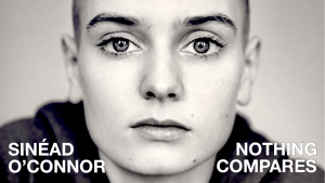 Nothing Compares: Sinéad O'Connor