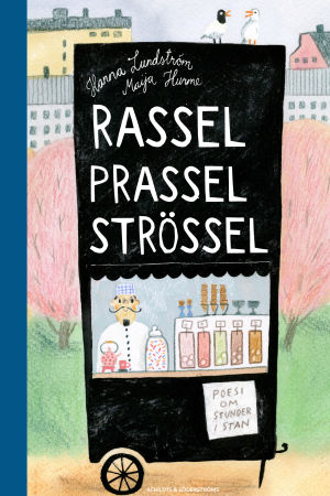 Rassel Prassel Strössel (Schildts & Söderströms) av Hanna Lundström och Maja Hurme Pärmen till boken RASSEL PRASSEL STRÖSSEL