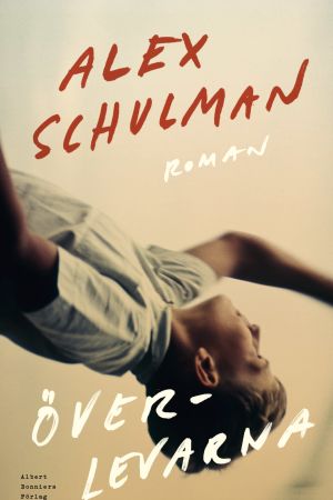 I Alex Schulmans nya bok undersöker han syskonrelationer och vad som händer då man tvingas kämpa för sina föräldrars kärlek bild på boken Överlevarna