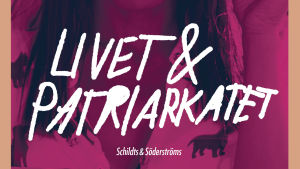 "Livet och patriarkatet ger inte heltäckande bild av feminism, men hjälper oinvigda att orientera sig." Peppe Öhman: Livet & patriarkatet
