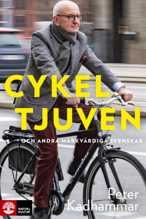 Peter Kadhammar synar samhället från cykeln. Peter Kadhammar: Cykeltjuven (bokomslag).