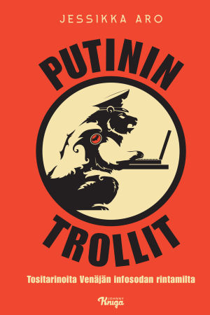 Omslaget till Jessikka Aros bok om ryska "troll" En rysk trollfigur framför datorn på omslaget till Jessikka Aros bok.