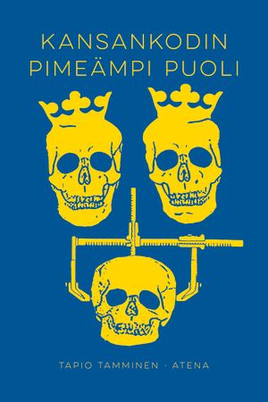 Tapio Tamminen: Kansankodin pimeämpi puoli. Atena 2015 Tapio Tamminen: Kansankodin pimeämpi puoli. Atena 2015