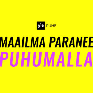 Keltaisella pohjalla Yle Puhe -tunnus ja teksti: "Maailma paranee puhumalla"