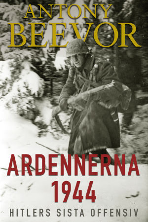 Ardennerna 1944 handlar om Hitlers sista offensiv. Omslag till Antony Beevors bok Ardennerna 1944
