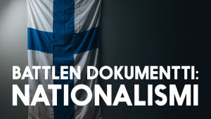 Suomen lippu ja teksti Battlen dokumentti: nationalismi