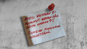 Muistilappu, jossa lukee "Miksi kukaan ei puhunut Eevan lähdöstä Lappiin?!! Sinne on minunkin lähdettävä.".
