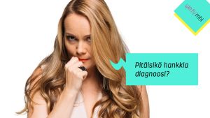 Marja Hintikka: Pitäisikö hankkia diagnoosi?