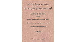 Teoksen "Kuinka hyvä aviomies voi parantaa pahan vaimonsa" - teoksen kansilehti Kuinka hyvä aviomies voi parantaa pahan vaimonsa -oppaan kansi. Tampere, 1898