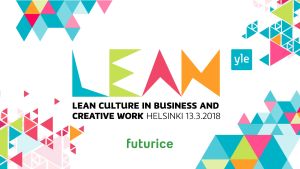 Lean Culture in Business and Creative Work – tulevaisuuden johtamisen ja yrityskulttuurin foorumi 13.3.2018