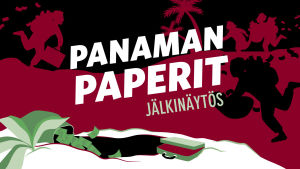 Kuvituskuva. Keskellä lukee teksti: Panaman paperit jälkinäytös. Etualalla näkyy kuoppa, johon kaadetaan seteleitä säkistä. Taustalla juoksee hahmoja rahasäkit käsissä.