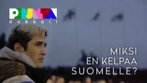 Perjantai-dokkari: Miksi en kelpaa Suomelle?