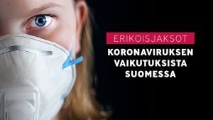 MOT:n erikoisjaksot koronaviruksen vaikutuksista Suomessa.
