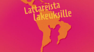 Lattareista lakeuksille.