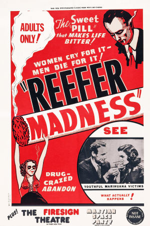 Reefer madness är en gammal kultklassiker, en undervisningsfilm vars syfte var att skrämma upp människor med farorna med marihuana. Filmplansch för filmen Reefer madness.