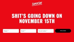 Så här såg det ut på företagets webbplats supershe.com i början av november. Applikationen hade ännu inte lanserats men den nya röda looken var redan tydlig. En röd webbplats med texten: Supershe - Shit's going down on November 15th