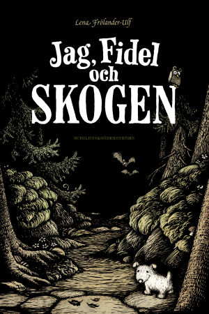 Jag, Fidel och skogen av Lena Frölander-Ulf har underbara illustrationer gjorda med skrapkartongsteknik. Pärmbild till Lena Frölander-Ulfs barnbok "Jag, Fidel och skogen"