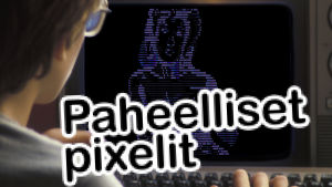 Paheelliset pikselit - nettipornon alkuvuodet