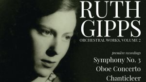 Ruth Gipps: Orchestral Works vol.2