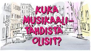Kaupunkigrafiikassa lukee: kuka musikaalitähdistä olisit?