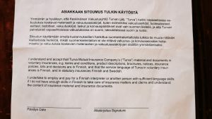 Försäkringsbolaget Turvas överenskommelse med kunden att kontakta företaget på finska och att kunden måste anställa en tolk ifall kunden inte själv behärskar finskan. Försäkringsbolaget Turvas överenskommelse med kunden att kontakta företaget på finska och att kunden måste anställa en tolk ifall kunden inte själv behärskar finskan.