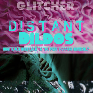 Distant Dildos: Whatever Happened to the Porn Horror Musical? Plansch för föreställningen Distant Dildos - Whatever Happened to the Porn Horror Musical?