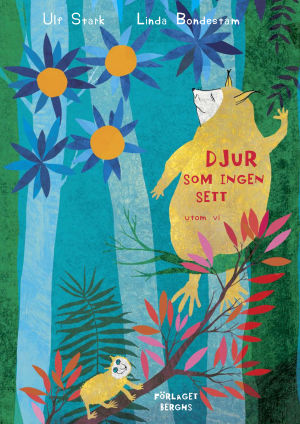 Pärmbilden till Ulf Starks och Linda Bondestams barnbok "Djur som ingen sett utom vi".