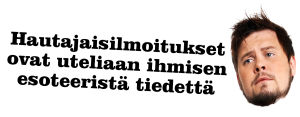 janne kataja, paikallislehdet, hautajaisilmoitukset ovat uteliaan ihmisen esoteeristä tiedettä,