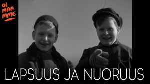 Oi maamme! Lapsuus ja nuoruus