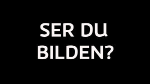 En svart bakgrund med vit text. Det står: Ser du bilden?
