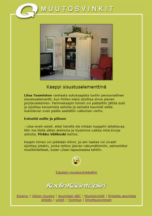 Muutosvinkkaus vanhan kaapin käytöstä sisustuselementtinä. Kuvaa klikkaamalla avautuu Kodin kääntöpiirin verkkosivu vuodelta 2001. Kuvakaappaus muutosvinkistä Kodin kääntöpiirin nettisivustolla vuodelta 2001.