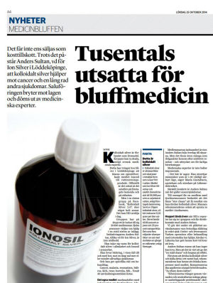Helsingborgs Dagblad publicerade undersökande reportage om kolloidalt silver år 2014. Redaktör var Joakim Björck. Helsingborgs Dagblad publicerade undersökande reportage om kolloidalt silver år 2014.