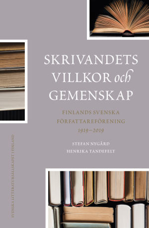 Pärmen till jubileumshistoriken över Finlands svenska författareförening, "Skrivandets villkor och gemenskap".