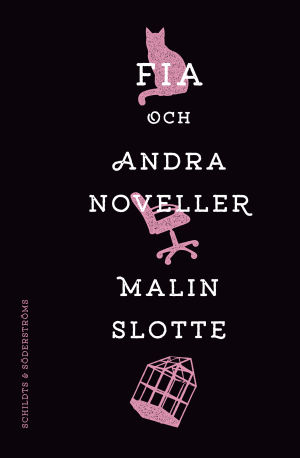 Pärmen till Malin Slottes novellsamling "Fia och andra noveller".