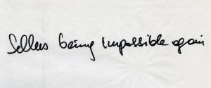"Sellers being impossible again" – "Sellers on taas mahdoton". Muistiinpano elokuvan Ghost in the Noonday Sun kuvauksista.