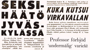Poliisi keskeytti Visuaalisen varieteen Jyväskylän kulttuuripäivien johdon vaatimuksesta. Ilta-Sanomien ja Hufvudstadsbladetin otsikoita heinäkuulta 1966. Ilta-Sanomien ja Hufvudstadsbladetin otsikoita Visuaalisen varieteen keskeyttämisestä Jyväskylän kesässä 1966.