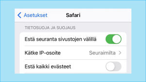 Safarissa ainakin uusissa laitteissa on oletuksena valinta, joka estää kolmannen osapuolen evästeitä ja dataa. Kuvakaaappaus tebletin Safari-selaimesta: Oletuksena on valittuna toiminto Estä seuranta sivustojen välillä